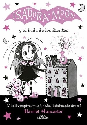 Isadora Moon 10 - Isadora Moon y el hada de los dientes | 9788420453712 | Muncaster, Harriet