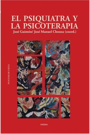 El psiquiatra y la psicoterapia | 9788415458111 | José Guimón/José Manuel Chouza