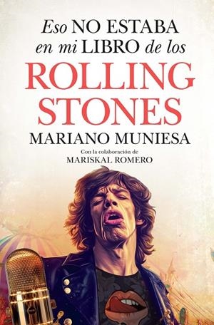 Eso no estaba en mi libro de los Rolling Stones | 9788410528383 | Mariskal Romero / Mariano Muniesa
