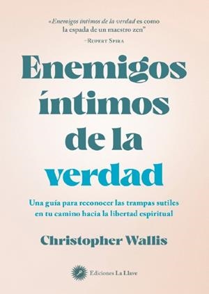 Enemigos íntimos de la verdad | 9788419350428 | Christopher D. Wallis