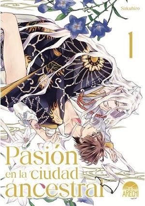 PASIÓN EN LA CIUDAD ANCESTRAL 01 | 9788410446588 | SAKUHIRO