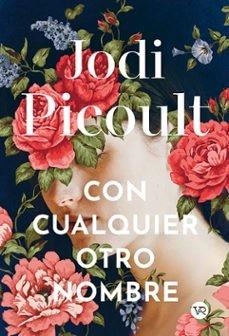 CON CUALQUIER OTRO NOMBRE | 9791387601157 | PICOULT,JODI
