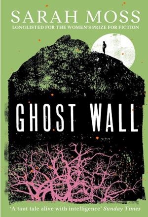 GHOST WALL | 9781783787852 | SARAH MOSS