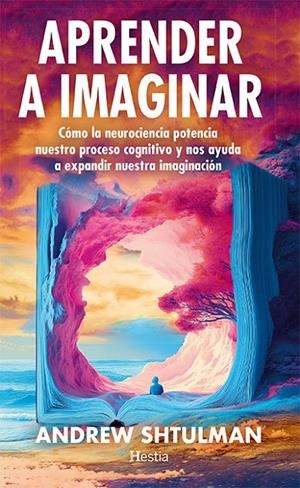 Aprender a imaginar | 9788412967173 | Shtulman, Andrew