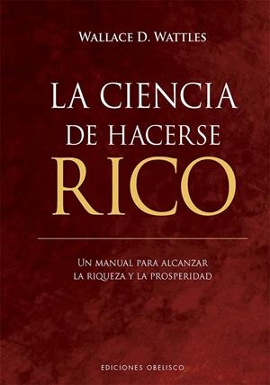 La ciencia de hacerse rico | 9788411723077 | Wattles, Wallace D.