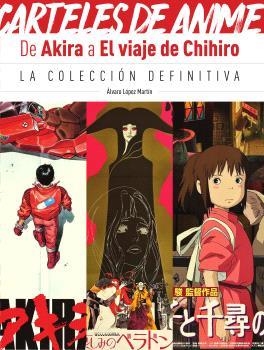 CARTELES DE ANIME DE AKIRA A EL VIAJE DE CHIHIRO | 9788419790965 | ALVARO LOPEZ MARTIN