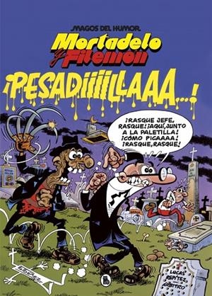 Mortadelo y Filemón. ¡Pesadiiilllaaaa! (Magos del Humor 58) | 9788402426680 | Ibáñez, Francisco
