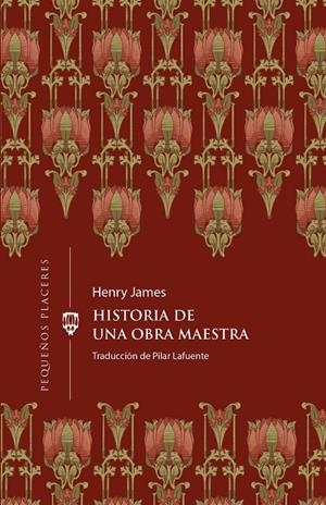 Historia de una obra maestra | 9788412579383 | JAMES, HENRY
