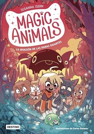 Magic Animals 2. La invasión de las ranas gigantes | 9788408271840 | Isern, Susanna / Dalmau, Carles