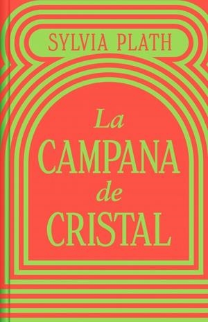 La campana de cristal (edición especial en tapa dura) | 9788466373821 | Plath, Sylvia