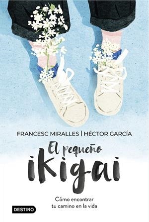 El pequeño ikigai | 9788408238997 | Miralles, Francesc / García, Héctor