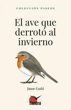 Ave que derrotó al invierno, el | 9791387759070 | Goñi, Juan