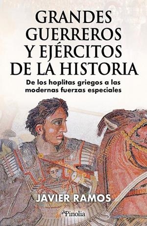 grandes guerreros y ejercitos de la historia | 9791387556617 | , Javier Ramos