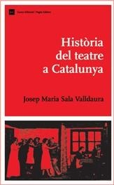 Història del teatre a Catalunya | 9788497661683 | Sala Valldaura, Josep M.