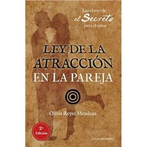 LEY DE LA ATRACCIÓN EN LA PAREJA | 9788412592009 | REYES MENDOZA, OLIVIA