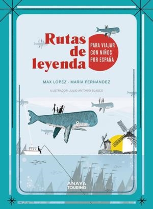 Rutas de leyenda para viajar con niños por España | 9788491583103 | López Torres, Máximo / Fernández Esteban, María