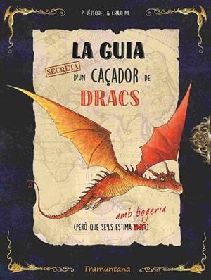 La guia secreta d'un caçador de dracs | 9788419829436 | Jézéquel, Patrick