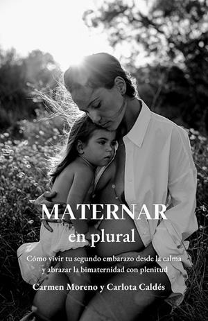 MATERNAR EN PLURAL | 9781739749651 | CASMEN MORENO