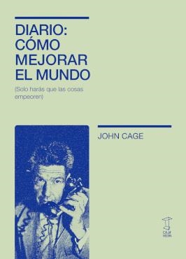 DIARIO COMO MEJORAR EL MUNDO | 9789878272382 | JOHN CAGE