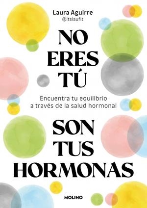 No eres tú, son tus hormonas | 9788427250222 | Aguirre (@itslaufit), Laura