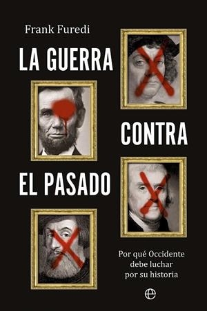 La guerra contra el pasado | 9788410940352 | Furedi, Frank