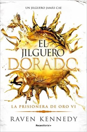 El jilguero dorado (La Prisionera de Oro 6) | 9788410442948 | Kennedy, Raven