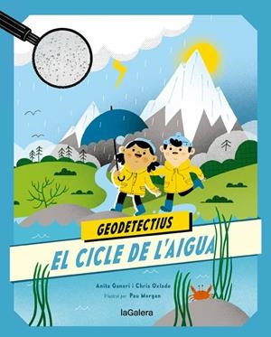 Geodetectius 1. El cicle de l'aigua | 9788424667290 | Ganeri, Anita / Oxlade, Chris
