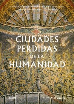 Ciudades perdidas de la humanidad | 9788410469341 | Matyszak, Philip
