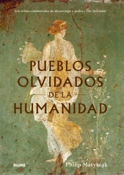 Pueblos olvidados de la humanidad | 9788410469235 | Matyszak, Philip