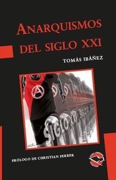 ANARQUISMOS DEL SIGLO XXI | 9789871523443 | IBAÑEZ GRACIA, TOMÁS
