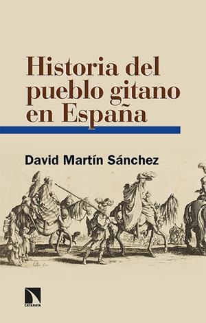 Historia del pueblo gitano en España | 9788413524924 | Martín Sánchez, David