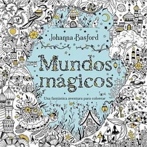 Mundos mágicos | 9788410407480 | Basford, Johanna