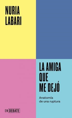 La amiga que me dejó (Serie ENDEBATE) | 9788410433069 | Labari, Nuria