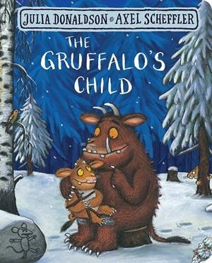 GRUFFALO'S CHILD, THE | 9781509830404 | DONALDSON, JULIA/ SCHEFFLER, ALEX