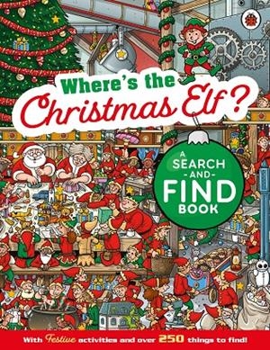 WHERE'S THE CHRISTMAS ELF? | 9780241704653 | LADYBIRD