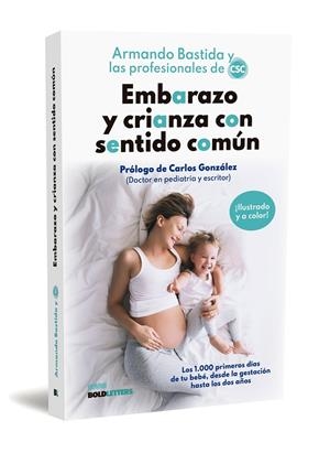 Embarazo y crianza con sentido común | 9788418246975 | Bastida, Armando / Arenzana, María / Bueno, Mamen / Caamaño, Sara / Colli, Gloria / Iglesias, Irene