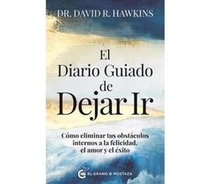 EL DIARIO GUIADO DE DEJAR IR | 9791399075212 | DR DAVID R HAWKINS