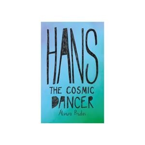 HANS: The Cosmic Dancer | 9788412753400 | Prados, Álvaro