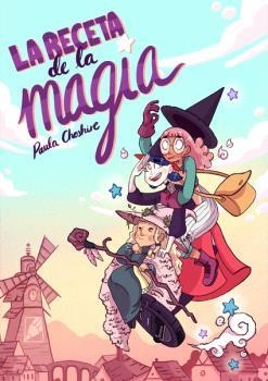 LA RECETA DE LA MAGIA | 9788412992427 | CHESIRE, PAULA