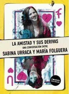 La amistad y sus  derivas | 9788419323729 | Folguera, María / Urraca, Sabina