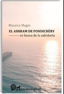El Ashram de Pondichéry. En busca de la sabiduría | 9788409590926 | Maurice Magre