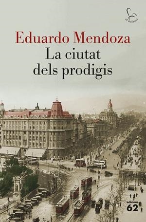 LA CIUTAT DELS PRODIGIS | 9788429783261 | EDUARDO MENDOZA