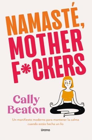 NAMASTE MOTHERF*CKERS | 9791387662134 | Cally Beaton