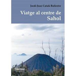 Viatge al centre de Sahol | 9788412954531 | Català Ballester, Jordi-Joan