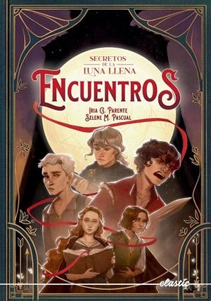 Secretos de la luna llena 2. Encuentros | 9788419478467 | G. PARENTE, IRIA / M. PASCUAL, SELENE
