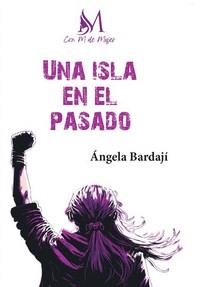 UNA ISLA DEL PASADO | 9791387615659 | BARDAJÍ, ÁNGELA