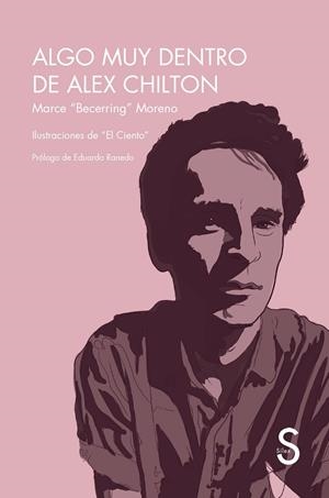 Algo muy dentro de Alex Chilton | 9788410267121 | "Becerring" Moreno, Marce