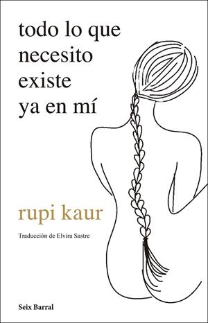 Todo lo que necesito existe ya en mí | 9788432237720 | kaur, rupi