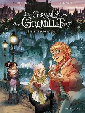 LES GERMANES GRÉMILLET 5. ELS TRES DESITJOS | 9788467971521 | BARBUCCI, ALESSANDRO / DI GREGORIO, GIOVANNI
