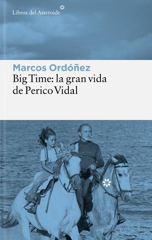 Big Time: la gran vida de Perico Vidal | 9788410178847 | Ordóñez, Marcos